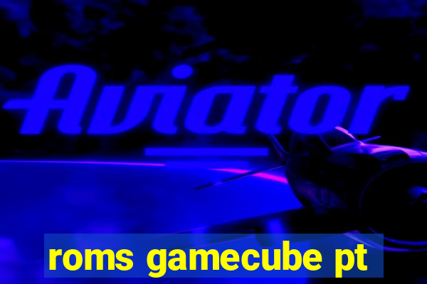 roms gamecube pt-br